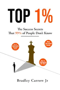 Top 1%: How to improved your life step by step :Secret 99% of people don`t know. The ultimate guide to change