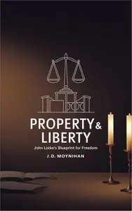 Property & Liberty: John Locke's Blueprint for Freedom