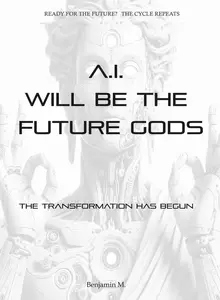 AI Will be The Future Gods