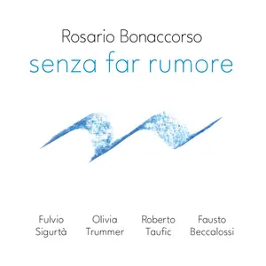 Rosario Bonaccorso - Senza far Rumore (2024) [Official Digital Download 24/96]