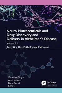 Neuro-Nutraceuticals and Drug Discovery and Delivery in Alzheimer’s Disease: Volume 1