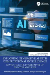 Exploring Generative AI with Computational Intelligence (Computational Intelligence Techniques)
