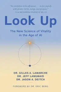 Look Up: The New Science of Vitality in the Age of AI