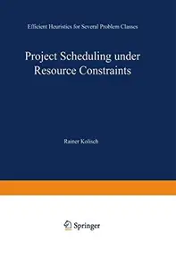 Project Scheduling under Resource Constraints: Efficient Heuristics for Several Problem Classes