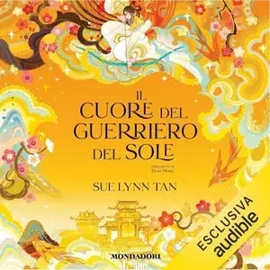 «Il cuore del guerriero del sole: La figlia della Dea della Luna, Vol. 2» by Sue Lynn Tan