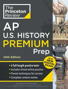 Princeton Review AP U.S. History Premium Prep, 24th Edition: 6 Practice Tests + Digital Practice Online