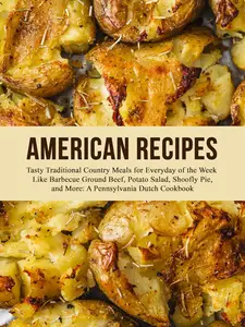 American Recipes: Tasty Traditional Country Meals for Everyday of the Week