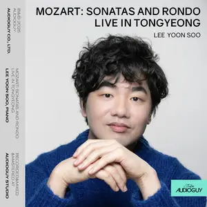 Lee Yoon Soo - MOZART: SONATAS AND RONDO LIVE IN TONGYEONG (Live at Tongyeong Concert Hall, Tongyeong, 2023) (2025) [24/48]