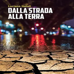 «Dalla strada alla terra» by Luciano Natali