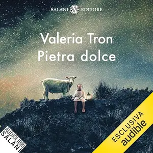 «Pietra dolce» by Valeria Tron