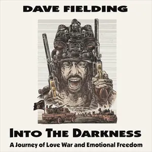 Into the Darkness: A Journey of Love, War, and Emotional Freedom [Audiobook]