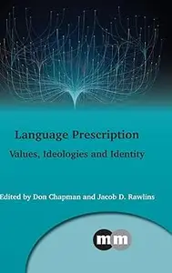 Language Prescription: Values, Ideologies and Identity