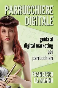 Parrucchiere Digitale: Guida al digital marketing per parrucchieri