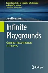 Infinite Playgrounds: Gaming as the Architecture of Tomorrow