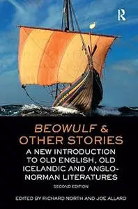 Beowulf and Other Stories: A New Introduction to Old English, Old Icelandic and Anglo-Norman Literatures