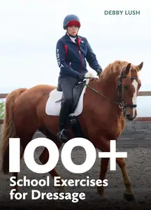 100+ School Exercises for Dressage (Equestrian Exercise Books)