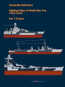 Fighting ships of World War Two 1937 - 1945. Volume V. France