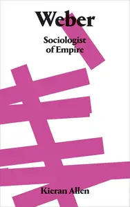 Weber: Sociologist of Empire