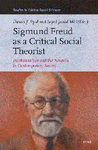 Sigmund Freud As a Critical Social Theorist: Psychoanalysis and the Neurotic in Contemporary Society