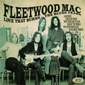 Fleetwood Mac ‎- Love That Burns: The Blues Years (2017)