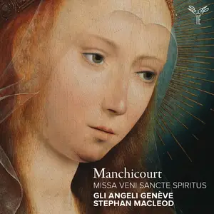 Gli Angeli Genève - Manchicourt Missa Veni Sancte Spiritus (2026) [Official Digital Download 24/96]
