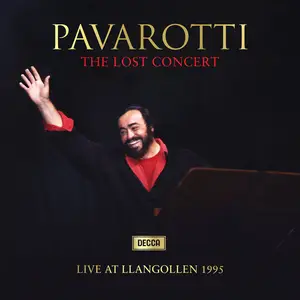 Luciano Pavarotti, BBC Philharmonic Orchestra, Leone Magiera - The Lost Concert - Live at the Llangollen 1995 (Live) (2025)