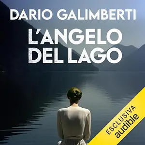 «L'angelo del lago? Il delegato di polizia Ezechiele Beretta 1» by Dario Galimberti