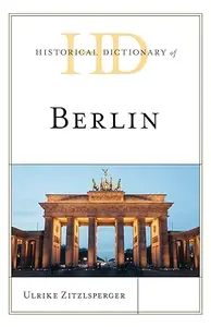 Historical Dictionary of Berlin