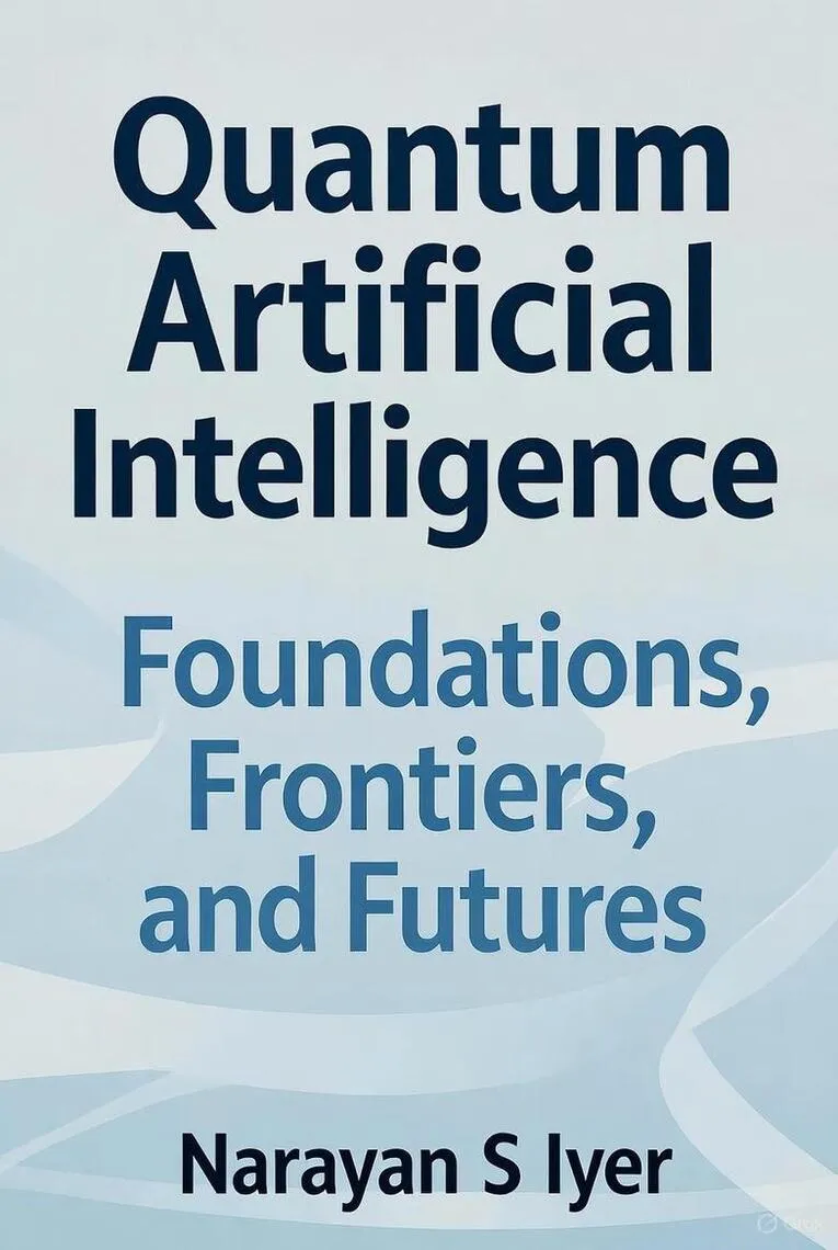 Quantum Artificial Intelligence: Foundations, Frontiers, and Futures