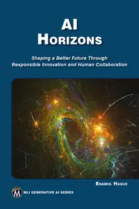 AI HORIZONS: Shaping a Better Future Through Responsible Innovation and Human Collaboration