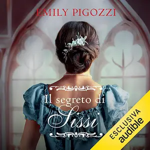 «Il segreto di Sissi» by Emily Pigozzi