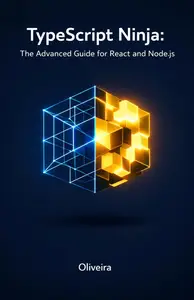TypeScript Ninja: The Advanced Guide for React and Node.js