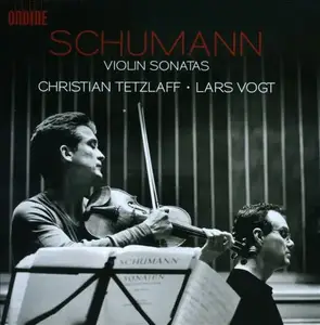 Christian Tetzlaff, Lars Vogt - Schumann: Violin Sonatas (2013)