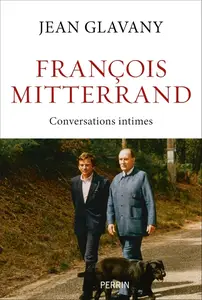Jean Glavany, "François Mitterrand : Conversations intimes"
