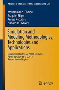 Simulation and Modeling Methodologies, Technologies and Applications: International Conference, SIMULTECH 2012 Rome, Italy, Jul