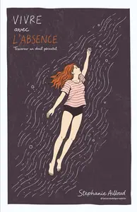 Stéphanie Ailloud, "Vivre avec l'absence: Traverser un deuil périnatal"