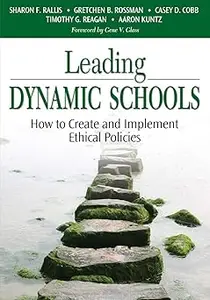 Leading Dynamic Schools: How to Create and Implement Ethical Policies