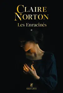 Claire Norton, "Les enracinés", tome 1
