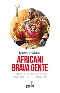 Matteo Giusti - Africani brava gente