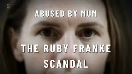 Channel 5 - Abused by Mum: The Ruby Franke Scandal (2024)