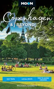 Moon Copenhagen & Beyond: Day Trips, Local Spots, Tips to Avoid Crowds (Moon Europe Travel Guide), 2nd Edition