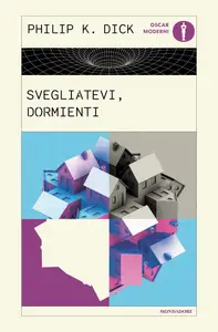 Svegliatevi, dormienti - Philip K. Dick