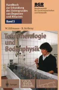 Handbuch zur Erkundung des Untergrundes von Deponien und Altlasten: Band 5: Tonmineralogie und Bodenphysik
