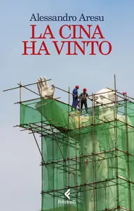 La Cina ha vinto - Alessandro Aresu
