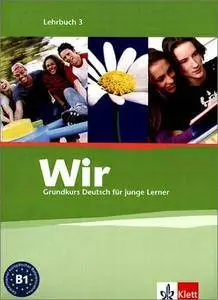 Wir. Grundkurs Deutsch für junge Lerner 3. (Lehrbuch, Arbeitsbuch, Teacher's Guide, Audio-CD)