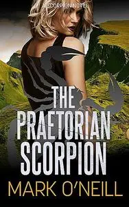 «The Praetorian Scorpion» by Mark O'Neill