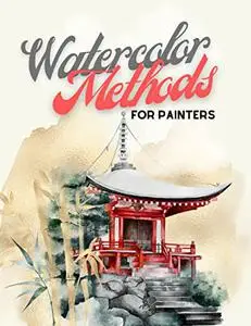 Watercolor Methods For Painters