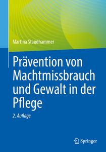 Prävention von Machtmissbrauch und Gewalt in der Pflege , 2.Auflage