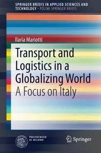 Transport and Logistics in a Globalizing World: A Focus on Italy (Repost)