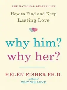 Why Him? Why Her?: How to Find and Keep Lasting Love (repost)